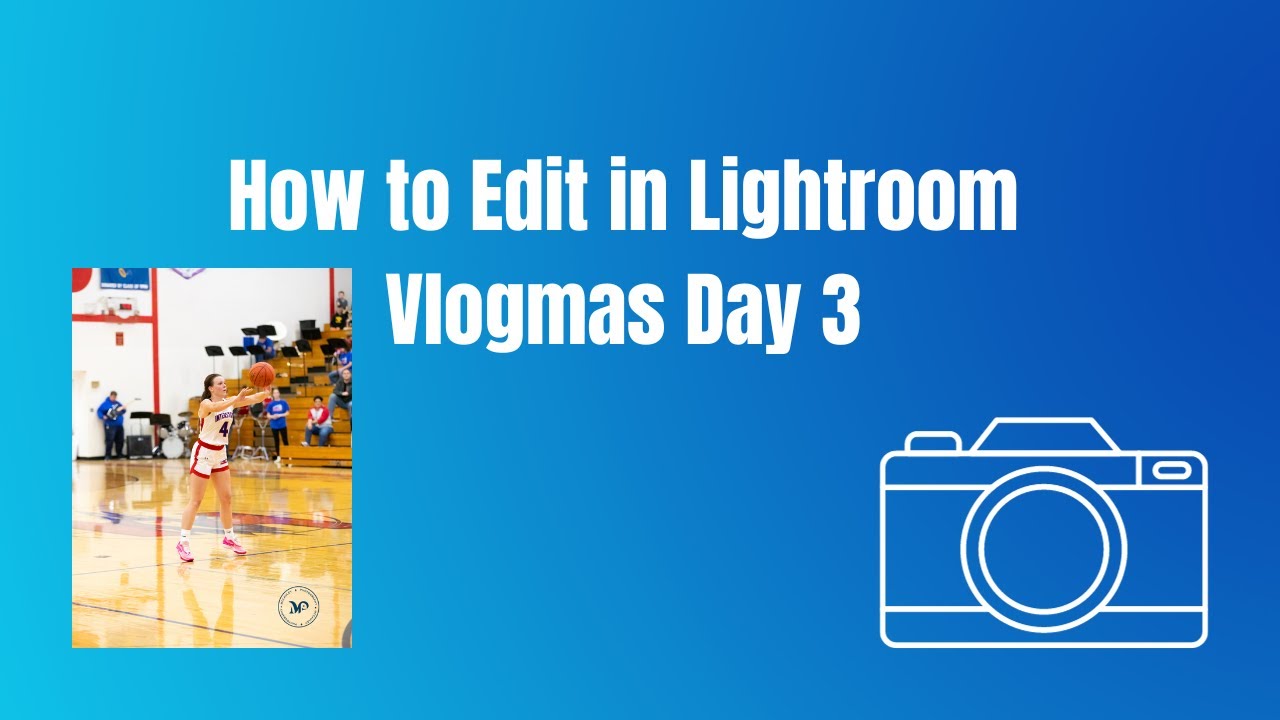 How I Edit basketball pictures in Adobe Lightroom. Vlogmas Day 3 - YouTube