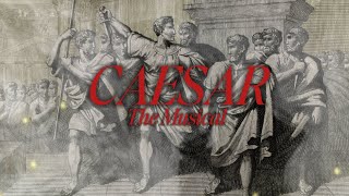 “The Conspirators Song” | Caesar The Musical | 4/1/2025
