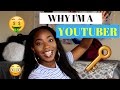 STORYTIME | WHY AM I A YOUTUBER?