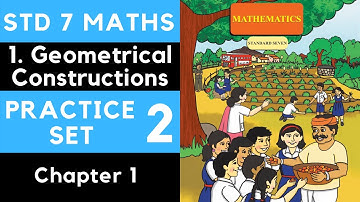 Class 7 Practice Set 2 Chapter 1 Geometrical Constructions Maharashtra 7th Maths New Syllabus