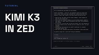 How to Set Up Kimi K3 in Zed (via OpenRouter)