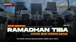 DJ RAMADHAN TIBA X MELODY VIRAL COCOK BUAT RONDA SAHUR FULL BASS NGUK BY ZAINUL 99