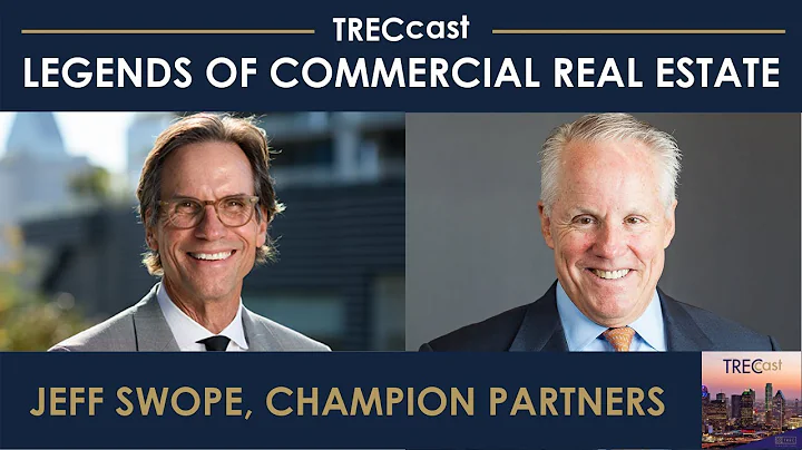 Legends of Commercial Real Estate: Jeff Swope, Cha...