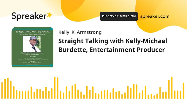Straight Talking with Kelly-Michael Burdette, Ente...