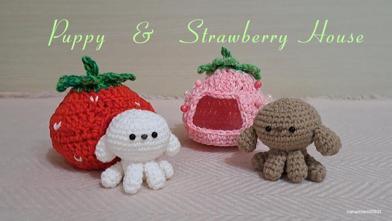 Crochet | Puppy & Strawberry Pet House | 鉤針編織小狗和草莓屋