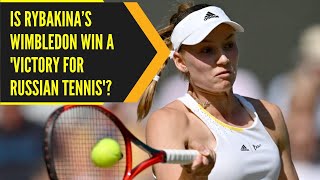 Why Is Russia Claiming Elena Rybakinas Historic Wimbledon Victory Wion Originals