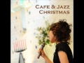 やさしさに包まれたなら | Cafe & Jazz Christmas