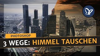 Photoshop Tutorial 3 Wege Den Himmel Zu Tauschen Und Wolken Einzufugen Inkl Sky Replacement Youtube