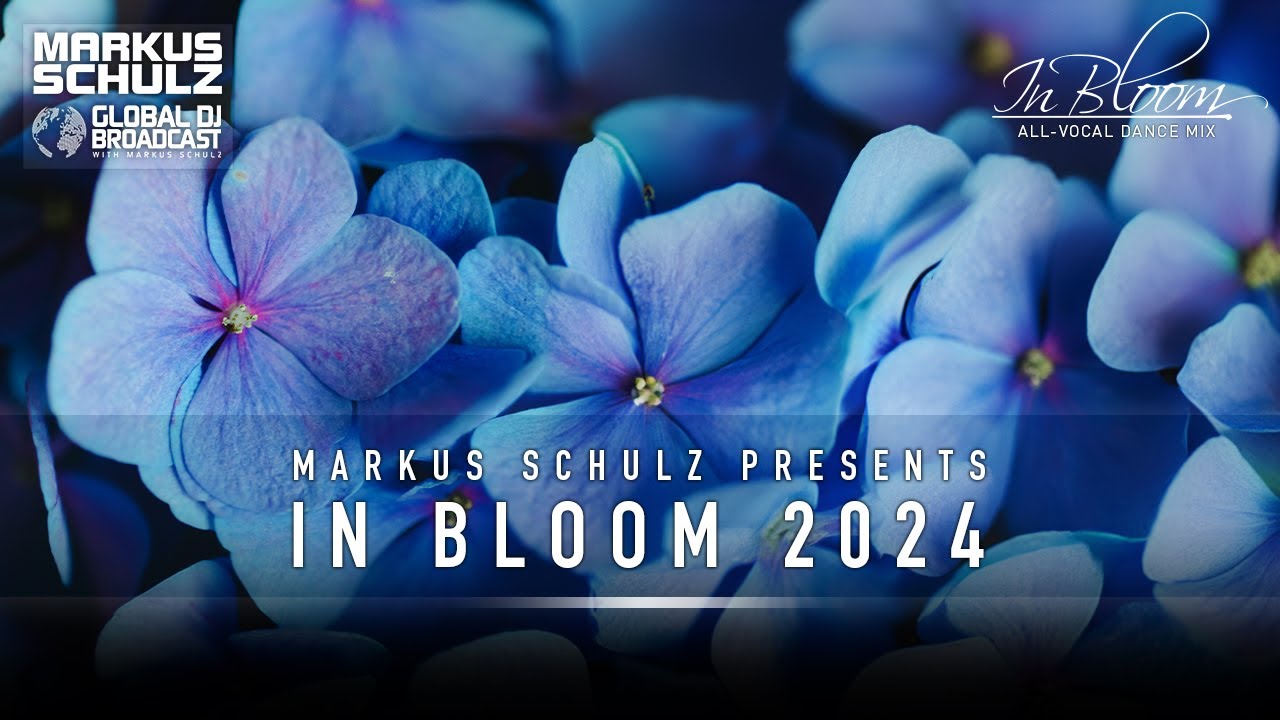 Markus Schulz   In Bloom 2024  Best in Vocal Dance Vocal Trance Vocal Progressive House