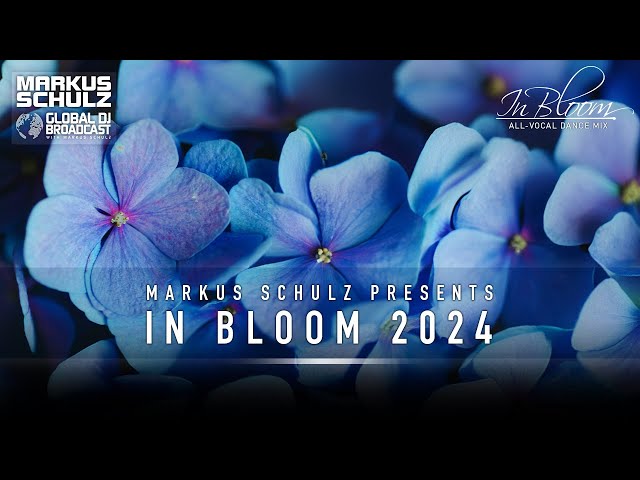 Markus Schulz - Global DJ Broadcast In Bloom 2024