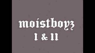 Video thumbnail of "Moistboyz - Supersoaker MD50"
