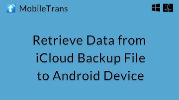 MobileTrans (Mac):  Retrieving data from iCloud Backup File to Android Device
