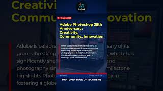 Adobe Photoshop 35th Anniversary: Creativity, Community, Innovation