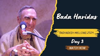 Bada Haridas - Day 3 - Radhadesh Mellows 2024