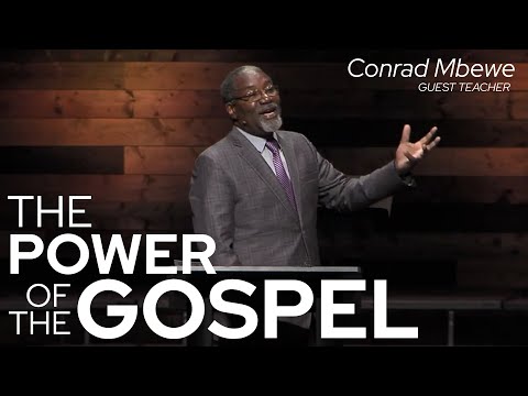 The Power of the Gospel: Part 1 - Conrad Mbewe