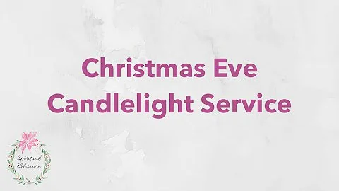 Dementia-friendly nondenominational church service: Christmas Eve Candlelight Service |Advent |Light