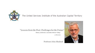 The USI of the ACT: Professor John Blaxland “Lessons from the Past: Challenges for the Future”
