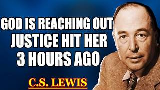God Says: Justice Hit Her 3 Hours Ago What She Planned for You Backfired | C.S. Lewis