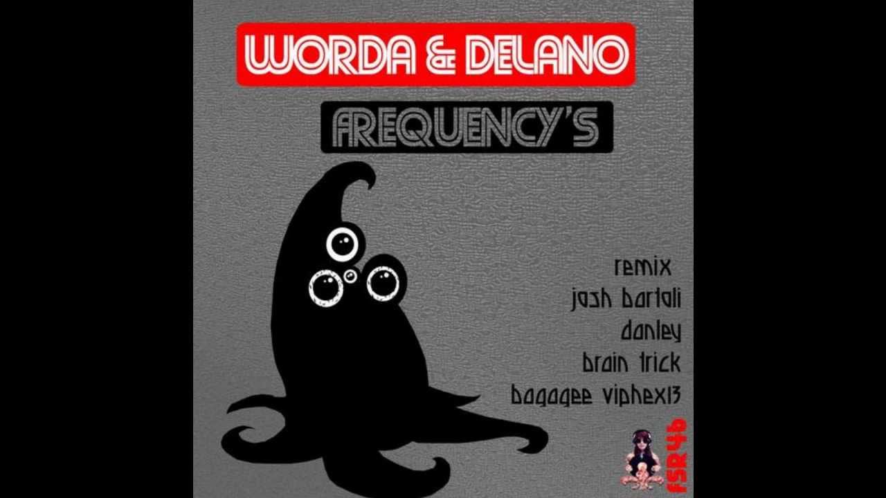 Watch Worda & Delano - Frequency's (Danley Remix) on YouTube Watch Worda & Delano - Frequency's (Danley Remix) on YouTube