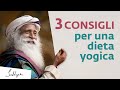 Tre consigli per una dieta yogica | Sadhguru Italiano