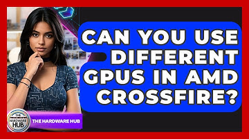 Can You Use Different GPUs In AMD Crossfire? - The Hardware Hub