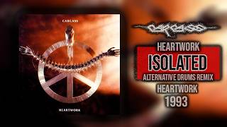 CARCASS Heartwork (Isolated Alternative Drums Remix)(INSOLATED HEARTWORK 1993)
