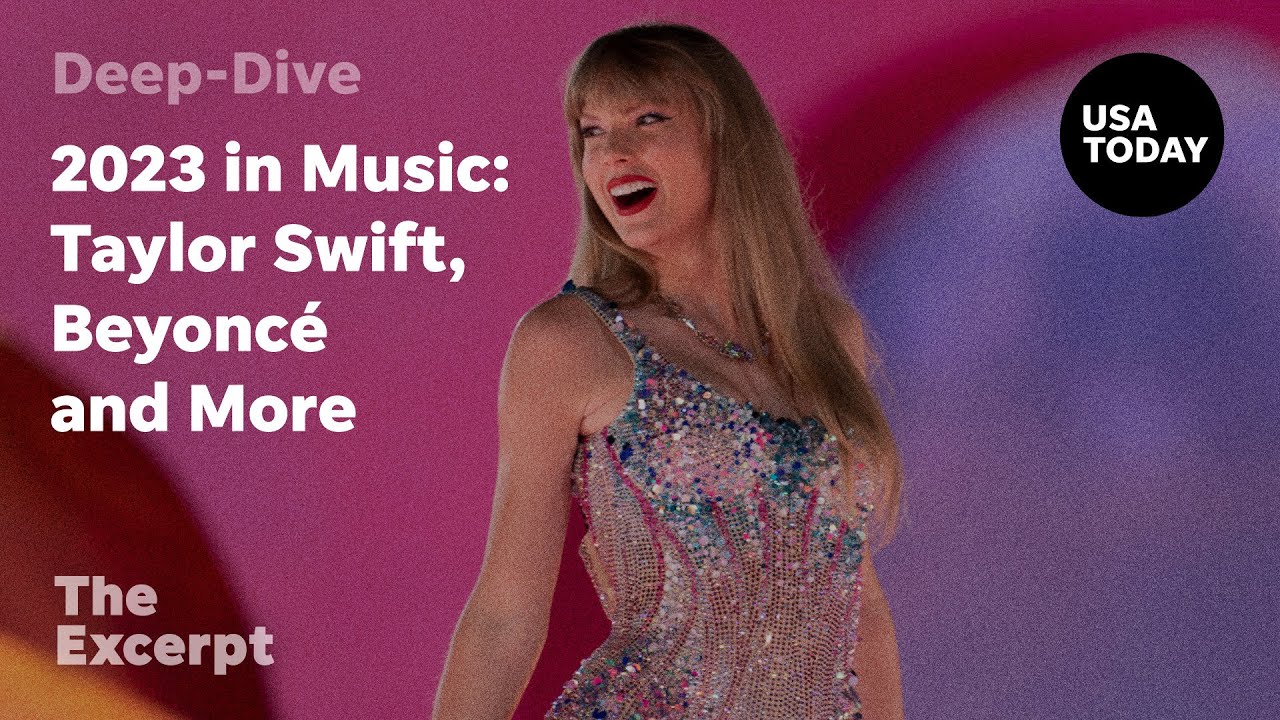 2023 in Music: Taylor Swift, Beyoncé and More | The Excerpt