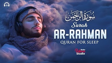 Surah Ar-Rahman سورة الرحمن | Ultimate Tranquility Through Healing Quran Verses for Deep Sleep
