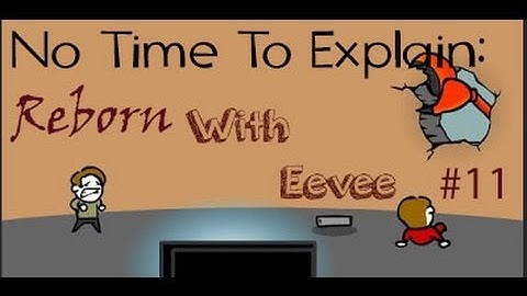No Time to Explain w/ Eevee - #11 Nasty Bearded Experiment