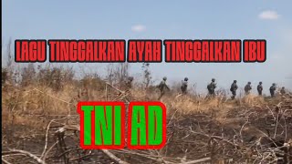 TINGGALKAN AYAH TINGGALKAN IBU TNI-AD  LAGU TNI #kostrad #infanteri #kopassus #raider #kavaleri