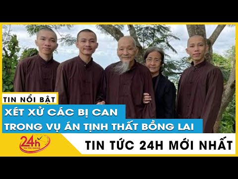 Mới nhất Vụ án Tịnh thất Bồng Lai: Dự kiến ngày 30/6 xét xử sơ thẩm 6 bị cáo |TV24h