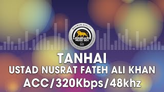 Tanhai - Ustad Nusrat Fateh Ali Khan