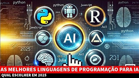 As Melhores Linguagens de Programação para Inteligência Artificial: Qual Escolher em 2025?