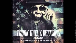 Yelawolf - Fame (Trunk Muzik Returns)