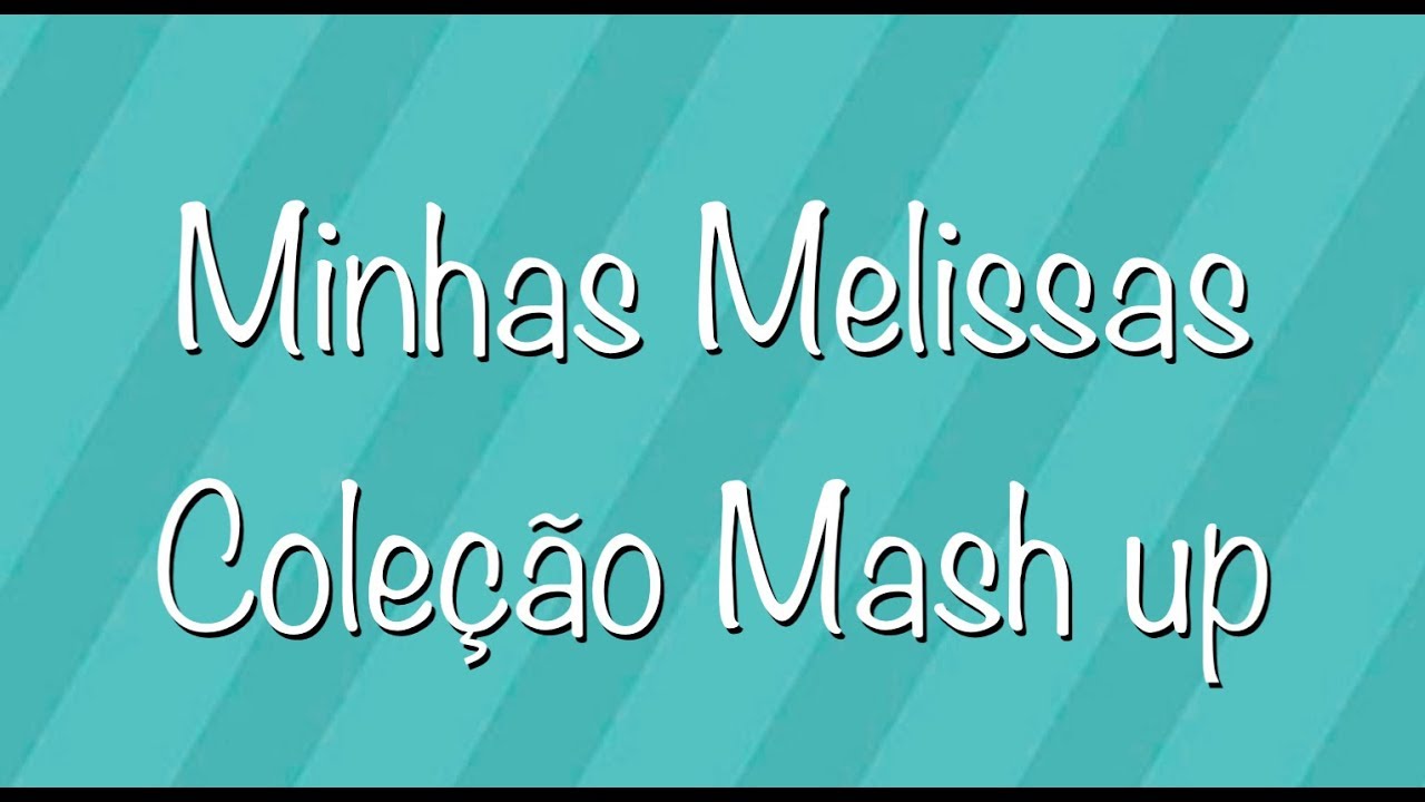 Nanda Barros - minhas melissas coleção Mash up