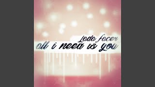 Download lagu All I Need Is You