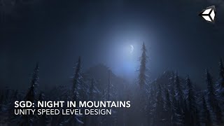[UNITY] SGD: Night in mountains | Speed Level Design