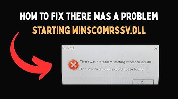 How to Fix There was a Problem Starting winscomrssv dll