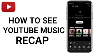 How to see your youTube music recap 2025 - How to get youTube music recap