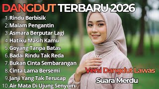Kumpulan Lagu Dangdut Terbaru 2026 || Rindu Berbisik - Malam Pengantin