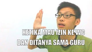 Ketika Mau Izin ke WC dan Ditanya Sama Guru 2