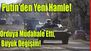 Rusya - Ukrayna Savaşıyla Ilgili Putinden Yeni Hamle Orduya Müdahale Etti