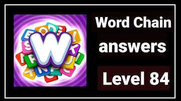 Word Chain Level 84 Answers Walkthrough