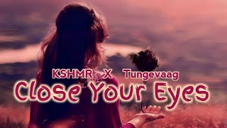 kshmr x tungevaag close your eyes (Lyrics) || Danish Rock Music ||🎵🎧