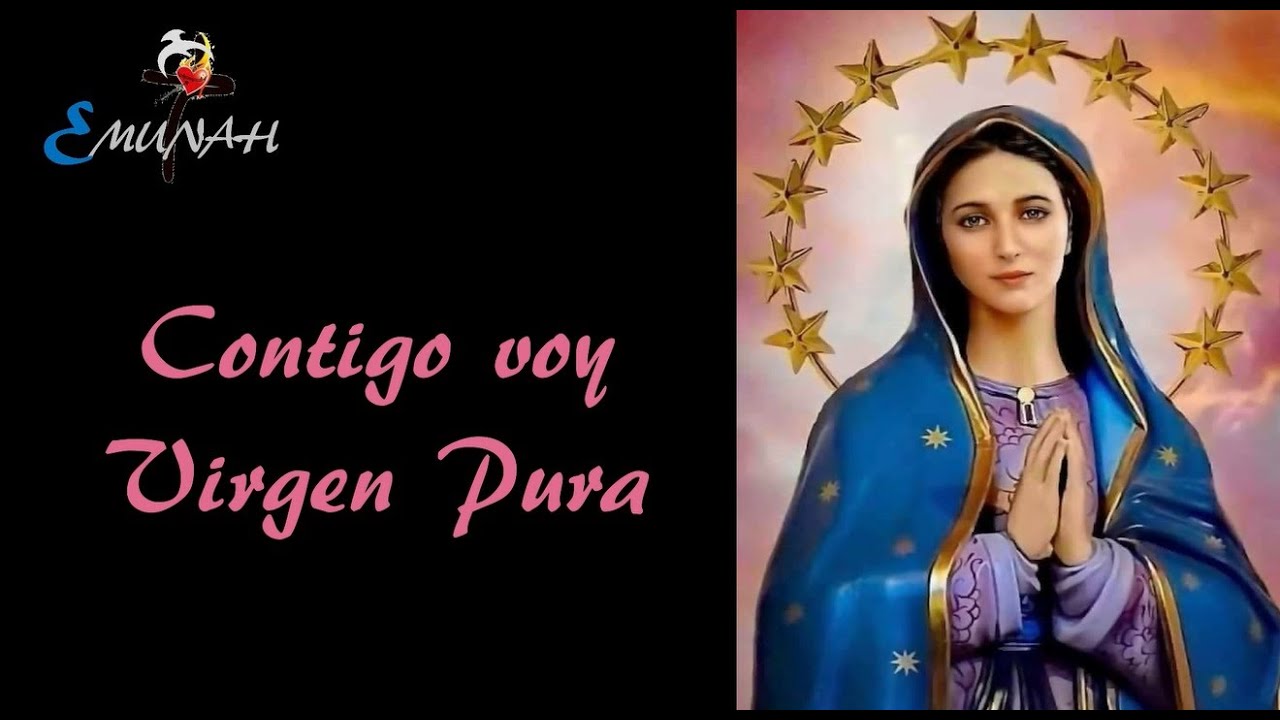 CONTIGO VOY VIRGEN PURA (Oración a la Virgen de Guadalupe) - YouTube