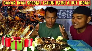 SPESIAL HARI ULANG TAHUN IRSAN DAN TAHUN BARU.. KITA SEKELUARGA BAKAR-BAKAR IKAN❗