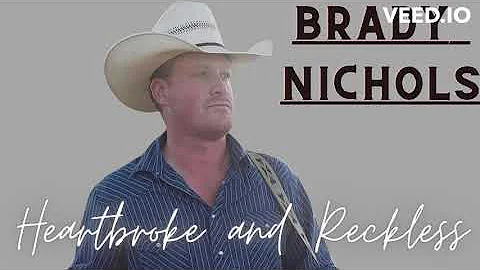 Brady Nichols - Heartbroke and Reckless (Official ...