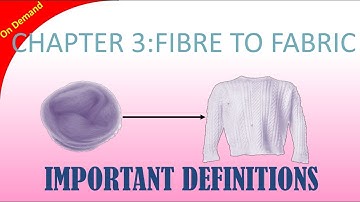 Important Definition | Chapter-3 : Fibre to Fabric | Class - 6 | Science