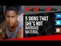 5 signs that she's not marriage material