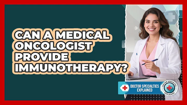 Can A Medical Oncologist Provide Immunotherapy?